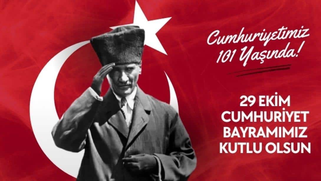 29 EKİM CUMHURİYET BAYRAMIMIZ KUTLU OLSUN! 