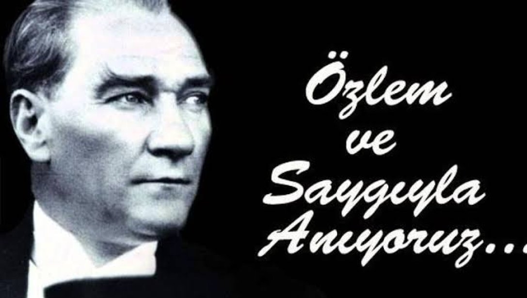 10 Kasım Atatürk'ü Anma Günü ve Atatürk Haftası 