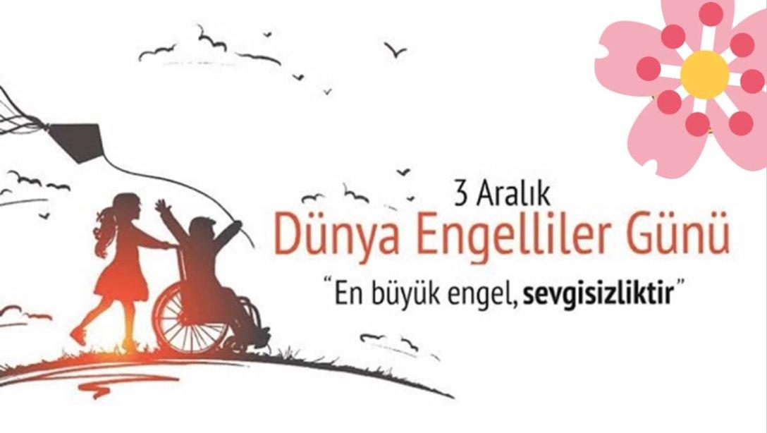 3 ARALIK DÜNYA ENGELLİLER GÜNÜ